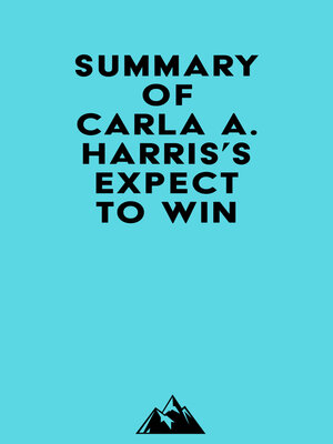 cover image of Summary of Carla A. Harris's Expect to Win